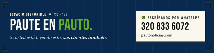 Paute en Pauto. Espacio publicitario disponible. Escríbanos por WhatsApp al 320 833 6072.