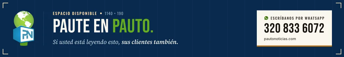 Paute en Pauto. Espacio publicitario disponible. Escríbanos por WhatsApp al 320 833 6072.